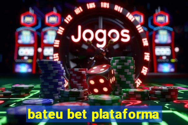 bateu bet plataforma